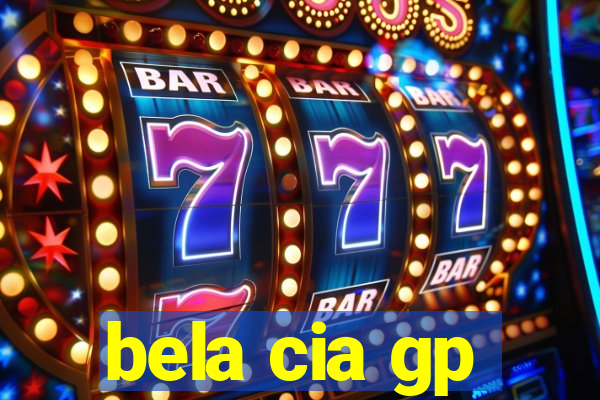 bela cia gp